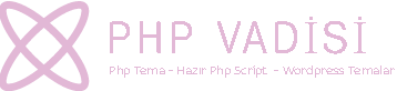 Php Tema - Hazır Php Script  - Wordpress Temaları